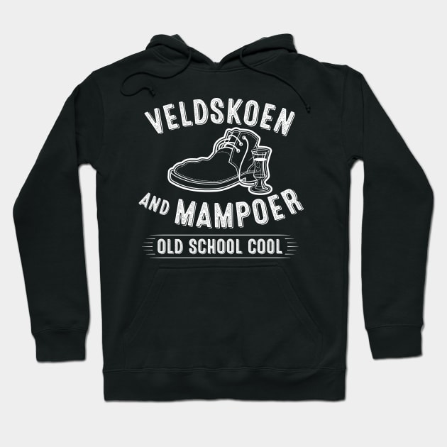 Veldskoen and Mampoer, old school cool, vintage style design with a lineart Veldskoen, liquor glass and wording Hoodie by RobiMerch